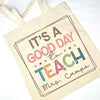 It's A Good Day To Teach Tote Bag