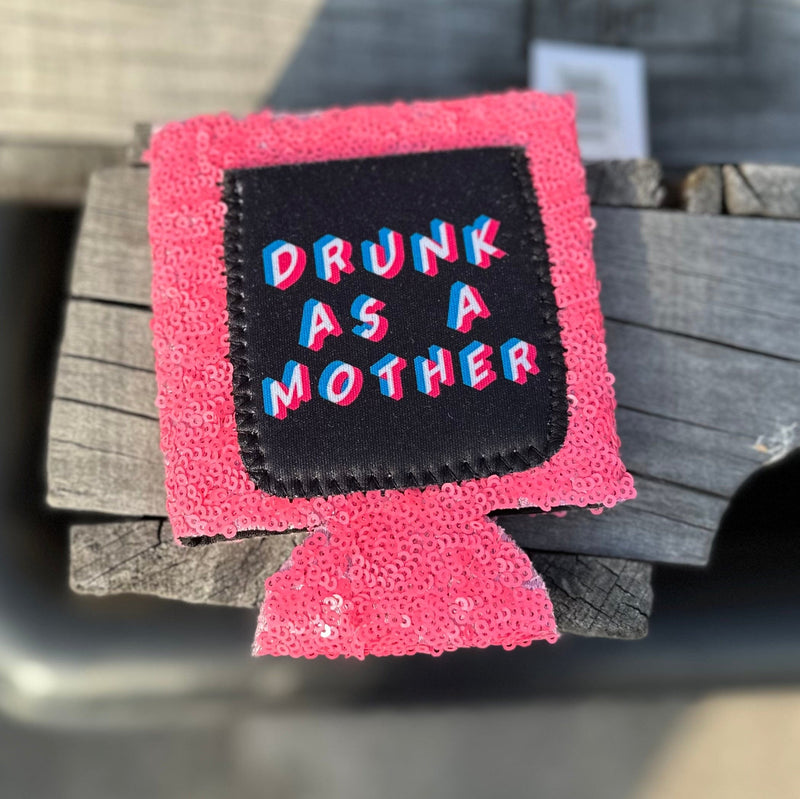 Drunk As A Mother Can Koozie Clearance Rockin The Lace Boutique
